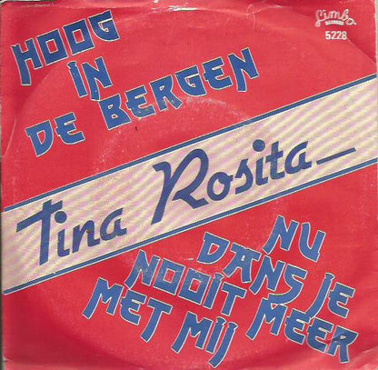 Tina Rosita : Hoog In De Bergen (7", Single)