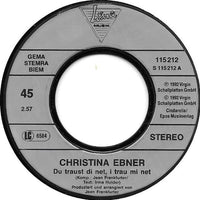 Christina Ebner : Du Traust Di Net, I Trau Mi Net (7", Single)