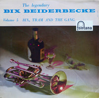 Bix Beiderbecke : The Legendary Bix Beiderbecke (Bix, Tram And The Gang) (7", EP)