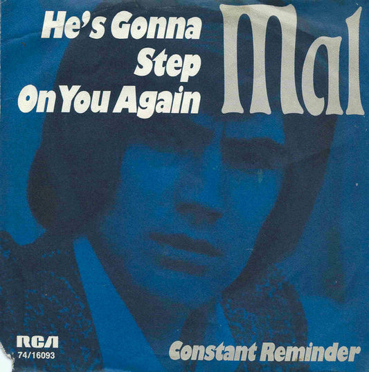 Mal : He's Gonna Step On You Again / Constant Reminder (7", Single)