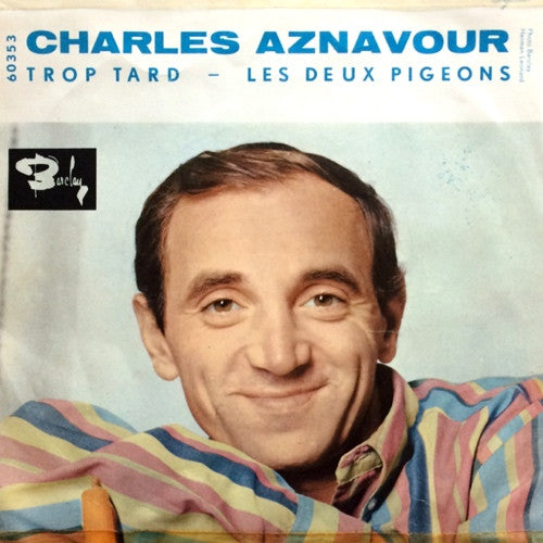 Charles Aznavour : Trop Tard / Les Deux Pigeons (7", Single)