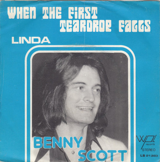 Benny Scott : When The First Teardrop Falls (7", Single)