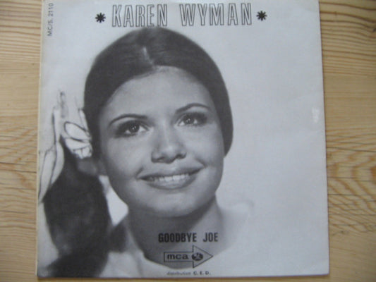 Karen Wyman : Good Bye Joe / Yesterday Was To Morrow (7")