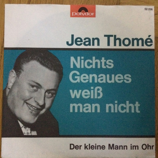 Jean Thomé : Nichts Genaues Weiß Man Nicht / Der Kleine Mann Im Ohr (7", Single, Mono)