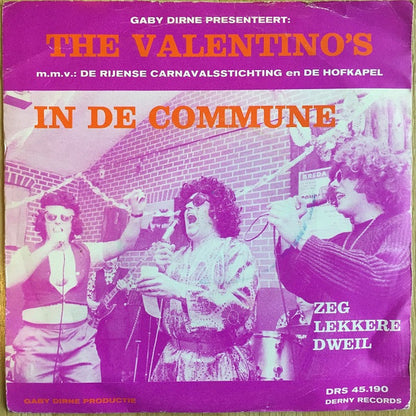 Valentino's m.m.v. De Rijense Carnavalsstichting en De Hofkapel (2) : In De Commune / Zeg Lekkere Dweil (7", Single)