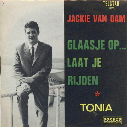 Jacky Van Dam : Glaasje Op ... Laat Je Rijden! (7")