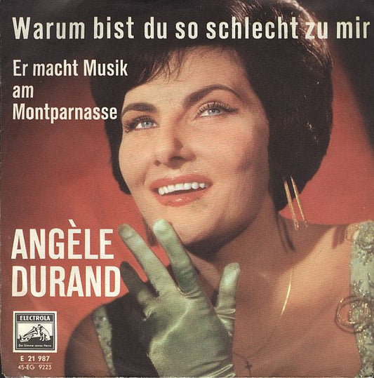 Angèle Durand : Warum Bist Du So Schlecht Zu Mir  (7", Single)