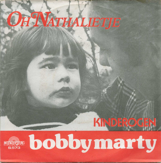 Bobby Marty : Oh Nathalietje / Kinderogen (7", Single)