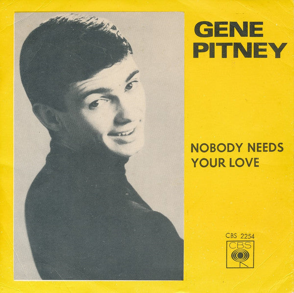 Gene Pitney : Nobody Needs Your Love (7", Single)