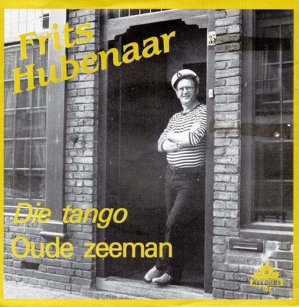 Frits Hubenaar : Die Tango / 	Oude Zeeman (7", Single)