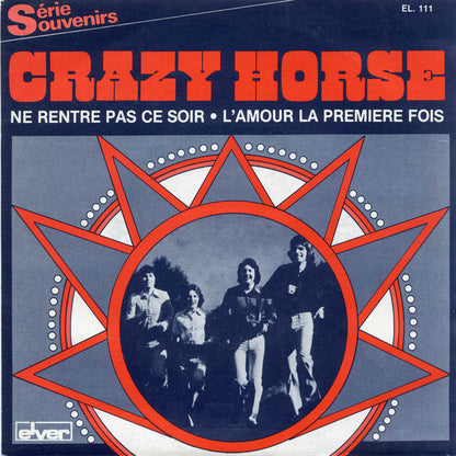 Crazy Horse (2) : Ne Rentre Pas Ce Soir / L'Amour La Première Fois (7", Single, RE)