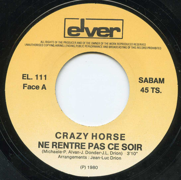 Crazy Horse (2) : Ne Rentre Pas Ce Soir / L'Amour La Première Fois (7", Single, RE)
