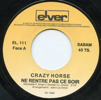 Crazy Horse (2) : Ne Rentre Pas Ce Soir / L'Amour La Première Fois (7", Single, RE)