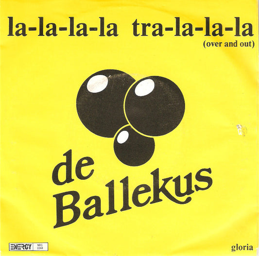 De Ballekus : La-La-La-La Tra-La-La-La (Over And Out) (7", Single)
