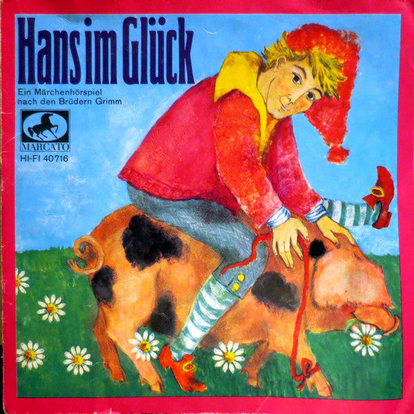 Gebrüder Grimm : Hans Im Glück (7")