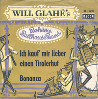 Will Glahé's Boheme Ballhouse Band : Ich Kauf' Mir Lieber Einen Tirolerhut / Bonanza (7", Single)