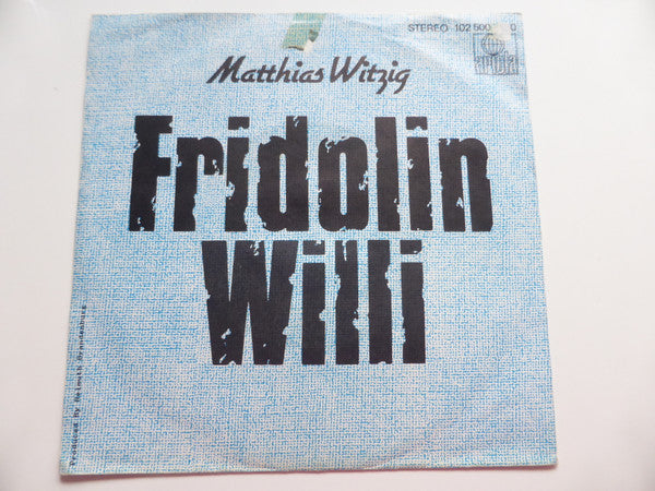 Matthias Witzig : Fridolin (7")