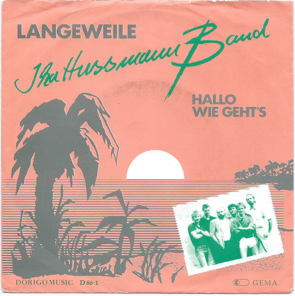 Ika-Hussmann-Band : Langeweile / Hallo Wie Geht's (7")