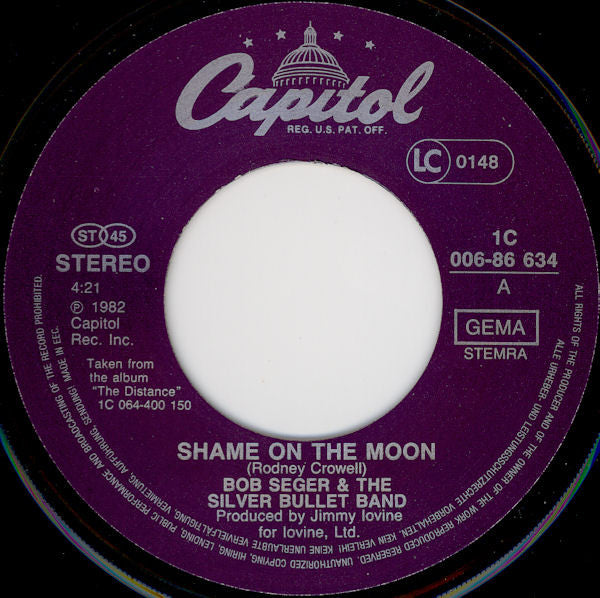 Bob Seger & The Silver Bullet Band* : Shame On The Moon (7", Single)
