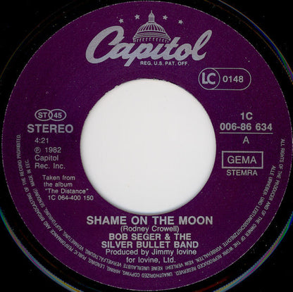 Bob Seger & The Silver Bullet Band* : Shame On The Moon (7", Single)