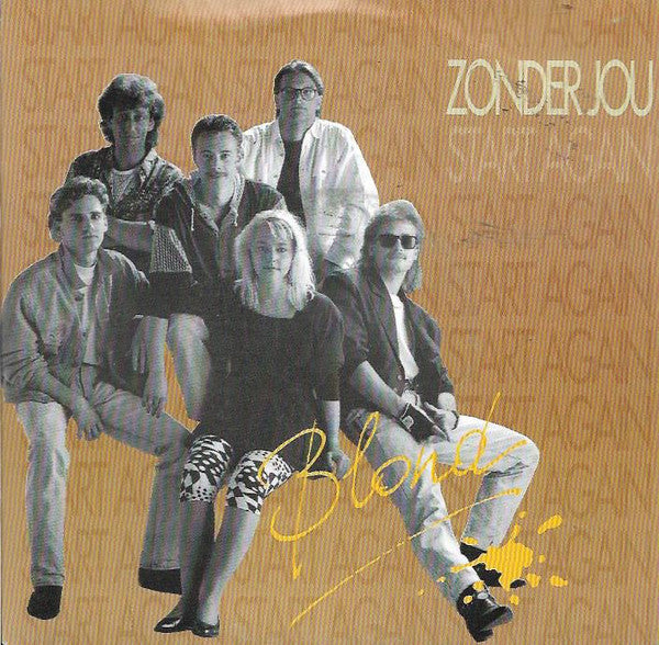 Blond (13) : Zonder Jou (7", Single)