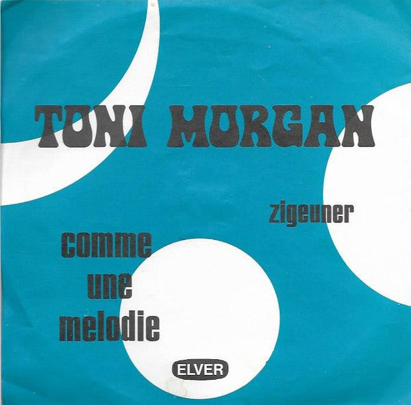 Toni Morgan : Comme Une Melodie  (7", Single)