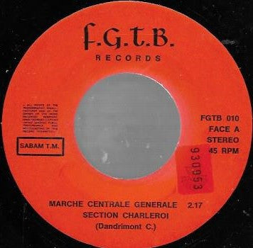 Centrale Générale Fgtb Section Charleroi : Marche Centrale Générale Section Charleroi  (7")