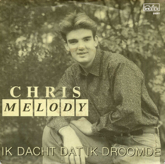 Chris Melody : Ik Dacht Dat Ik Droomde (7", Single)