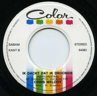 Chris Melody : Ik Dacht Dat Ik Droomde (7", Single)