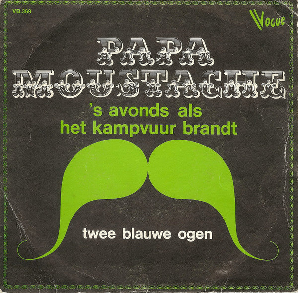 Papa Moustache : 's Avonds Als Het Kampvuur Brandt / Twee Blauwe Ogen (7")