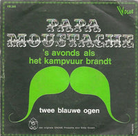 Papa Moustache : 's Avonds Als Het Kampvuur Brandt / Twee Blauwe Ogen (7")