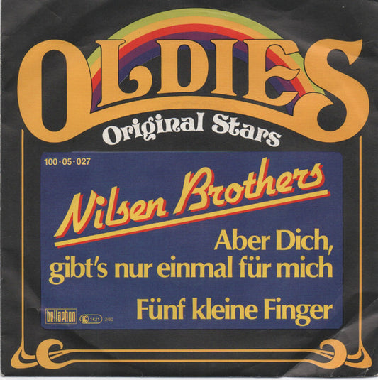Die Nilsen Brothers : Aber Dich, Gibt's Nur Einmal Für Mich / Fünf Kleine Finger (7", Single)