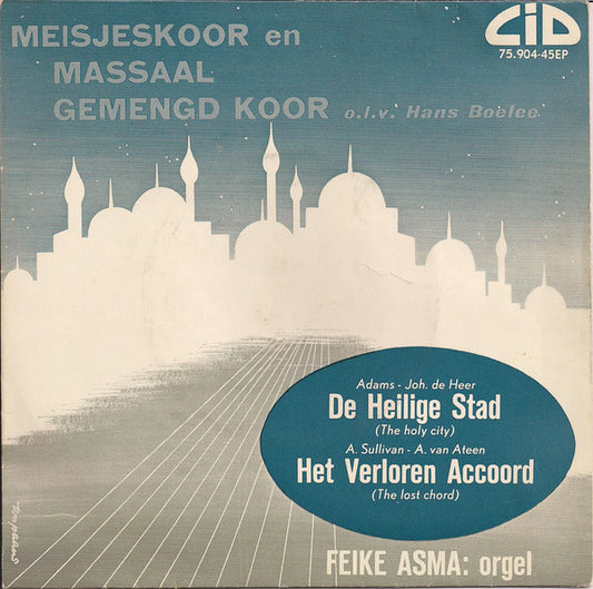 Meisjeskoor En Massaal Gemengd Koor : De Heilige Stad / Het Verloren Accoord (7", EP)