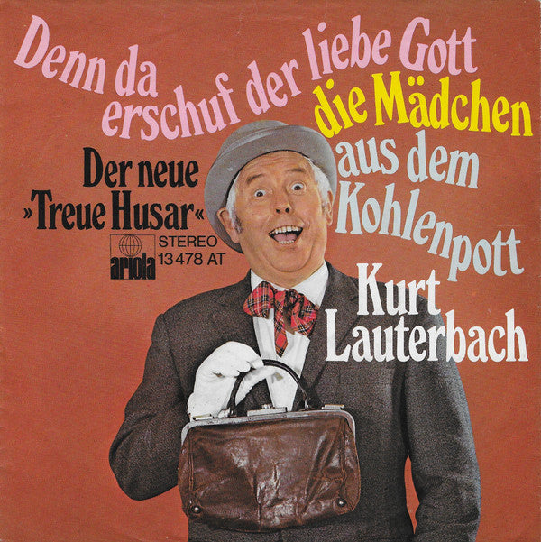 Kurt Lauterbach : Denn Da Erschuf Der Liebe Gott Die Mädchen Aus Dem Kohlenpott (7", Single)