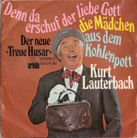 Kurt Lauterbach : Denn Da Erschuf Der Liebe Gott Die Mädchen Aus Dem Kohlenpott (7", Single)