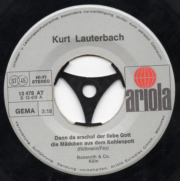 Kurt Lauterbach : Denn Da Erschuf Der Liebe Gott Die Mädchen Aus Dem Kohlenpott (7", Single)