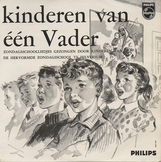 Kinderen Van De Hervormde Zondagsschool Te Hilversum : Kinderen van Één Vader (7", Single)