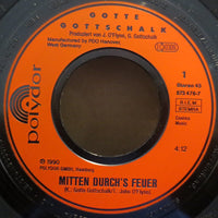 Gotte Gottschalk : Mitten Durch's Feuer (7", Single)