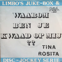Tina Rosita : Waarom Ben Je Kwaad Op Mij ?? (7", Single)