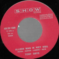 Tony Geys : Alleen Mag Ik Niet Weg (7", Single)