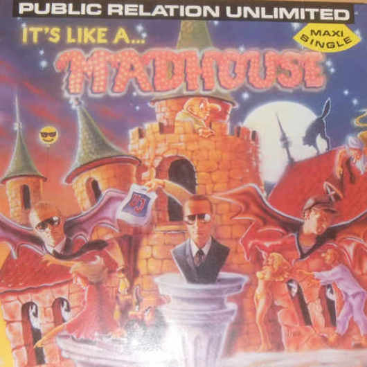 Public Relation Unlimited : It's Like A Madhouse (12", Maxi)