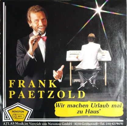 Frank Paetzold : Wir Machen Urlaub Mal Zu Haus' / Halt Mich Noch Einmal In Deinen Armen (7", Single)