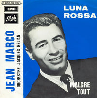 Jean Marco : Luna Rossa / Malgre Tout (7", Single)