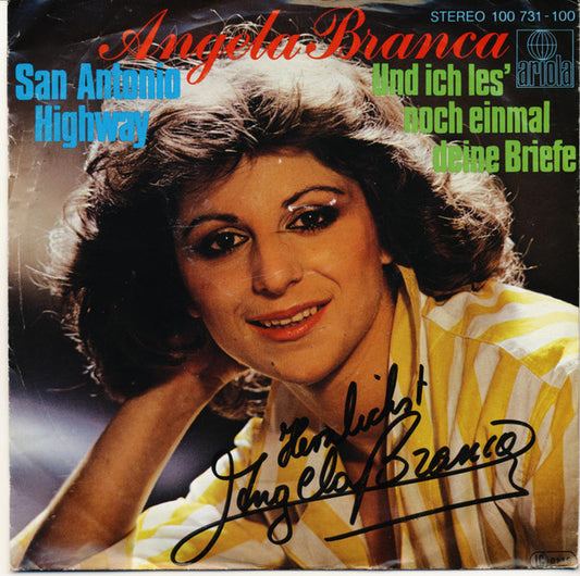 Angela Branca : San Antonio Highway / Und Ich Les´Noch Einmal Meine Briefe (7", Single)