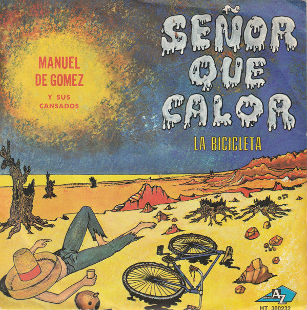 Manuel De Gomez Y Sus Cansados, Manuel De Gomez : Senor Que Calor / La Bicicleta (7", Single)