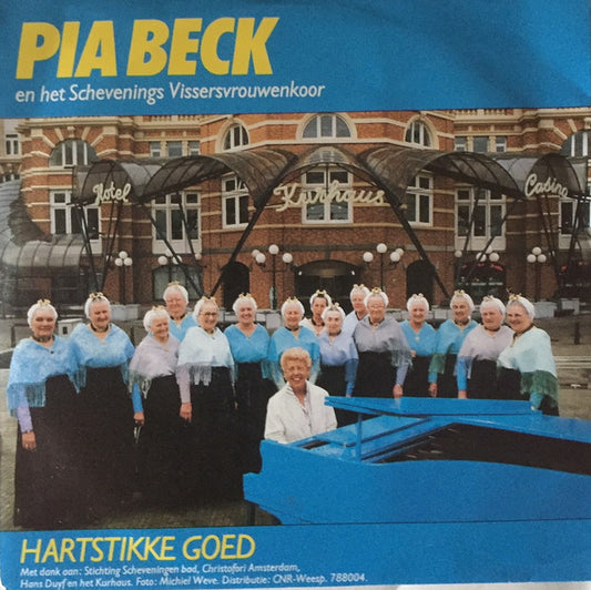 Pia Beck & Schevenings Vissersvrouwenkoor : Hartstikke Goed (7", Single)