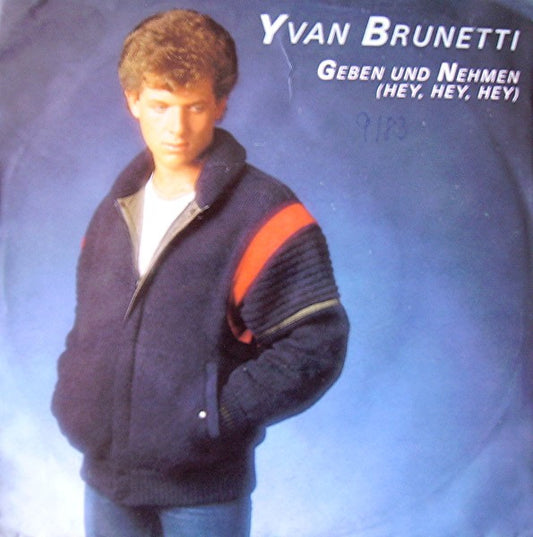 Yvan Brunetti : Geben Und Nehmen (Hey, Hey, Hey) (7", Single)