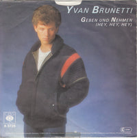 Yvan Brunetti : Geben Und Nehmen (Hey, Hey, Hey) (7", Single)