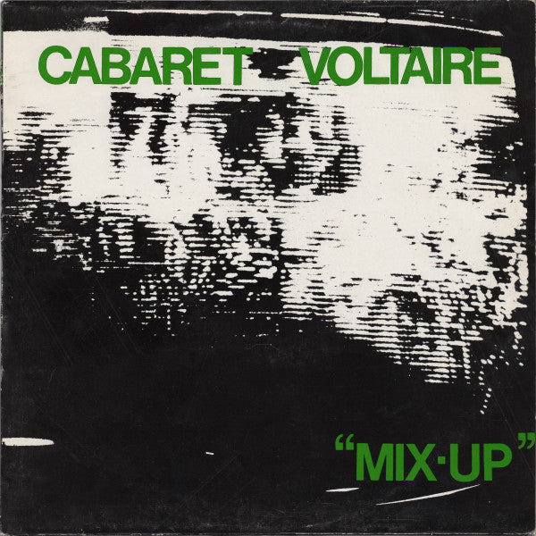 Cabaret Voltaire : Mix-Up (LP, Album, RE)