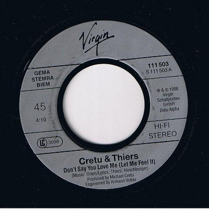 Cretu And Thiers : Don't Say You Love Me (Let Me Feel It) (7", Single)